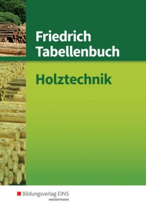 Friedrich - Tabellenbuch Holztechnik