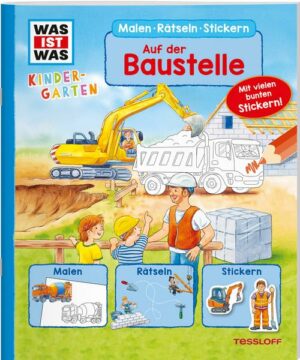 WAS IST WAS Kindergarten Malen Rätseln Stickern. Auf der Baustelle