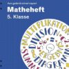 Matheheft 5. Klasse - kurz geübt & schnell kapiert