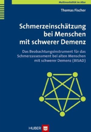 Multimorbidität im Alter / Schmerzeinschätzung bei Menschen mit schwerer Demenz