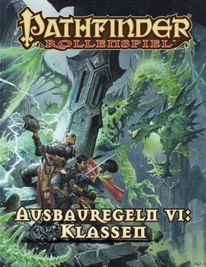 Pathfinder Ausbauregeln VI: Klassen (Taschenbuch)