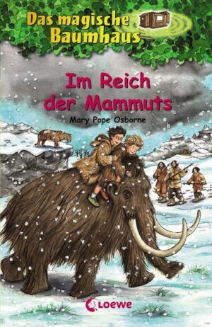 Im Reich der Mammuts  / Das magische Baumhaus Bd. 7