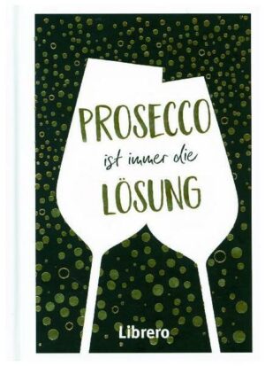 Prosecco ist Immer eine Lösung