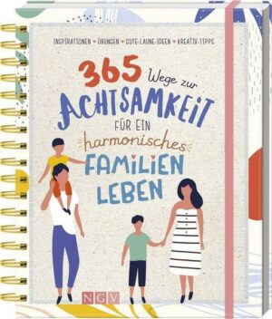 365 Wege zur Achtsamkeit für ein harmonisches Familienleben