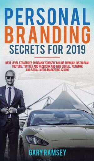 Personal Branding Secrets For 2019