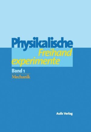 Physik allgemein / Physikalische Freihandexperimente in 2 Bänden