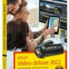 MAGIX Video deluxe 2022 Das Buch zur Software. Die besten Tipps und Tricks: