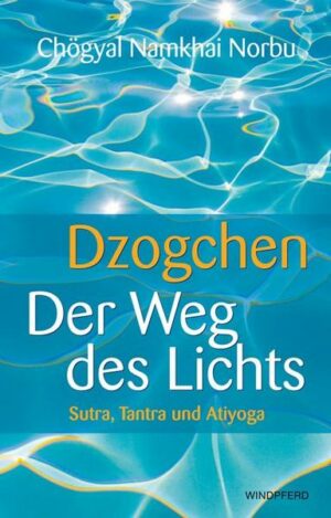 Dzogchen – Der Weg des Lichts