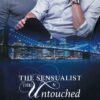 The Sensualist & the Untouched