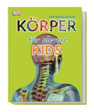 Wissen für clevere Kids. Der menschliche Körper für clevere Kids