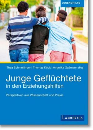 Junge Geflüchtete in den Erziehungshilfen