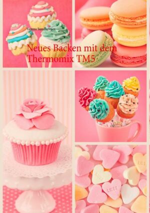 Neues Backen mit dem Thermomix TM5