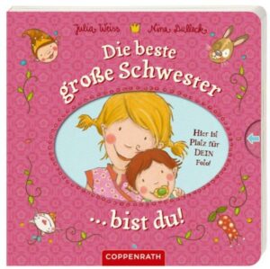 Die beste große Schwester bist du!