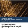 Erkennung von Gebärdensprache mit Kinect-Sensor und Sprachextraktion