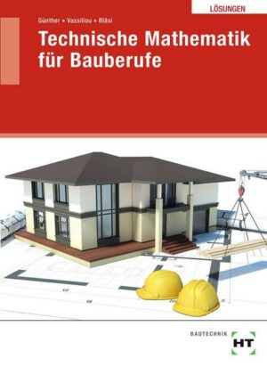 Lösungen Technische Mathematik für Bauberufe