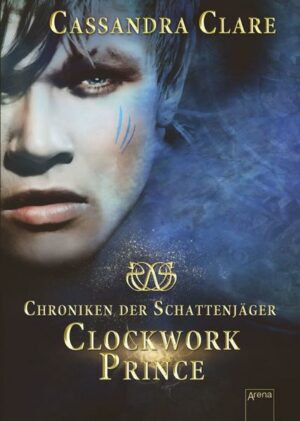 Clockwork Prince / Chroniken der Schattenjäger Bd.2