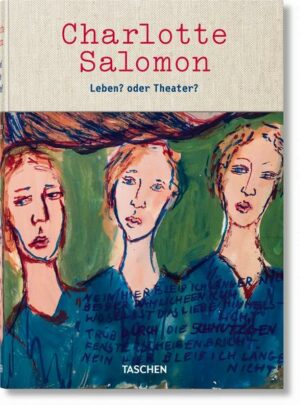 Charlotte Salomon. Leben? oder Theater?