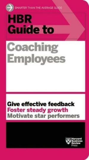 HBR Guide to Coaching Employees (HBR Guide Series)