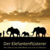 Der Elefantenflüsterer