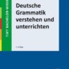 Deutsche Grammatik verstehen und unterrichten