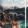 Die Welt wartet auf dich – Mein Reisetagebuch
