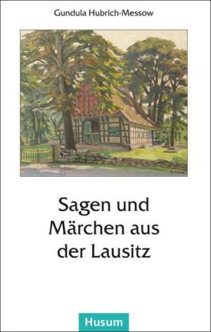 Sagen und Märchen aus der Lausitz