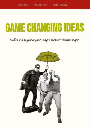 Game Changing Ideas für Gefährdungsanalysen psychischer Belastungen