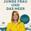 Die junge Frau und das Meer