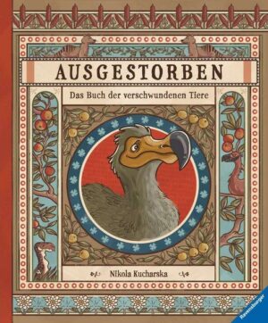 Ausgestorben - Das Buch der verschwundenen Tiere