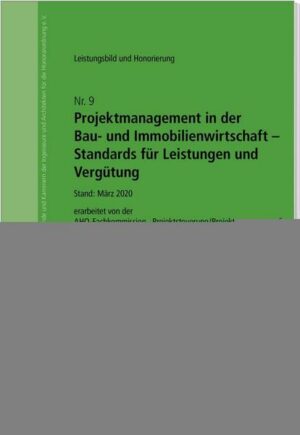 Projektmanagement in der Bau- und Immobilienwirtschaft - Standards für Leistungen und Vergütung