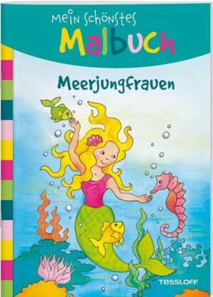 Mein schönstes Malbuch. Meerjungfrauen. Malen für Kinder ab 5 Jahren