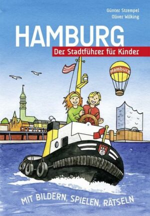 Hamburg - Der Stadtführer für Kinder