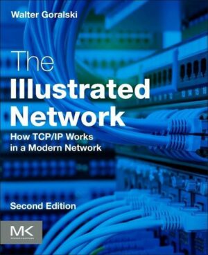 The Illustrated Network: How Tcp/IP Works in a Modern Network