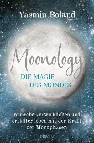 Moonology – Die Magie des Mondes