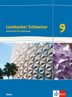 Lambacher Schweizer Mathematik 9. Ausgabe Bayern