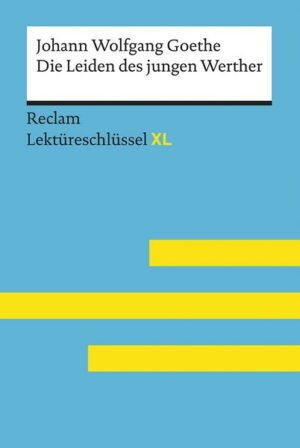 Johann Wolfgang Goethe: Die Leiden des jungen Werther