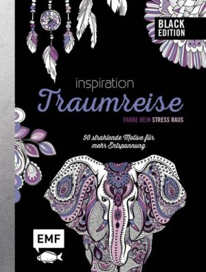 Black Edition: Inspiration Traumreise – 50 strahlende Motive für mehr Entspannung ausmalen