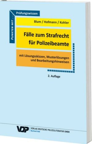 Fälle zum Strafrecht für Polizeibeamte