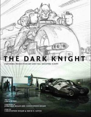 The Dark Knight: Featuring Production Art and Full Shooting Script