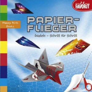 Papierflieger basteln - Schritt für Schritt