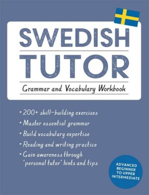 Swedish Tutor: Grammar and Vocabulary Workbook (Learn Swedish with Teach Yourself)