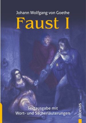 Faust 1. Der Tragödie erster Teil. Textausgabe mit Wort- und Sacherklärungen