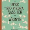 Am Ufer des Rio Piedra saß ich und weinte