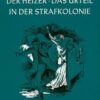 Der Heizer / Das Urteil / In der Strafkolonie