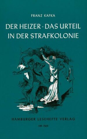 Der Heizer / Das Urteil / In der Strafkolonie