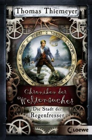 Die Stadt der Regenfresser / Chroniken der Weltensucher Bd.1