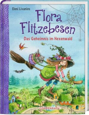 Das Geheimnis im Hexenwald / Flora Flitzebesen Bd. 1