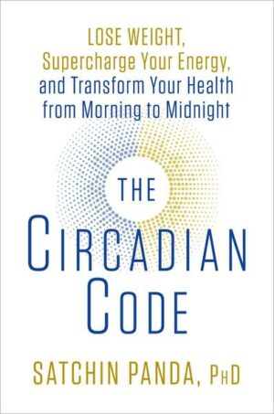 The Circadian Code: Lose Weight