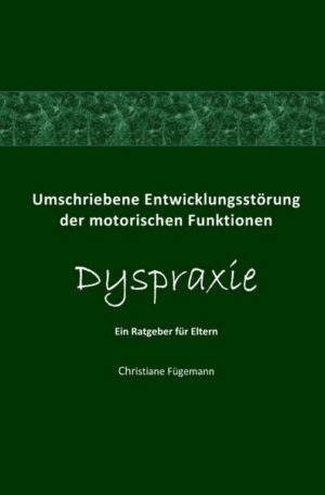 Umschriebene Entwicklungsstörung der motorischen Funktionen Dyspraxie