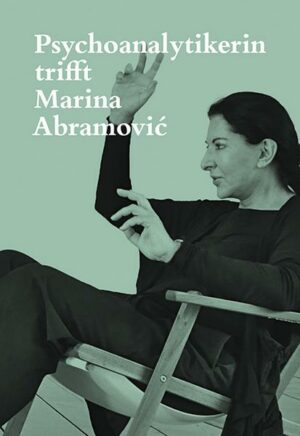 Psychoanalytikerin trifft Marina Abramović
